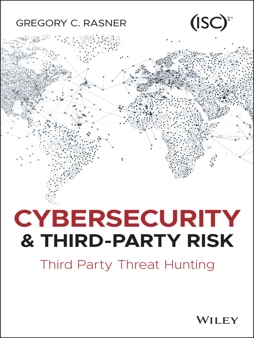Title details for Cybersecurity and Third-Party Risk by Gregory C. Rasner - Available
